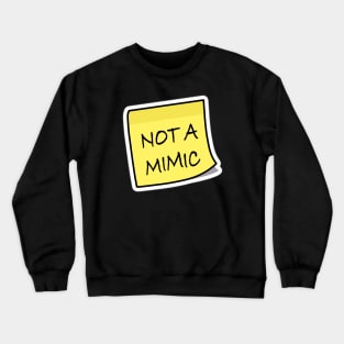 Not a mimic sticky note Crewneck Sweatshirt